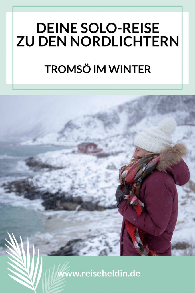 Reise-Tipps für einen langsamen Winterurlaub in Tromsö als Alleinreisende